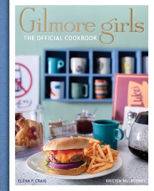 Gilmore Girls Cookbook kaina ir informacija | Receptų knygos | pigu.lt
