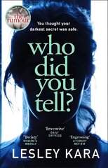 Who Did You Tell?: From the bestselling author of The Rumour цена и информация | Fantastinės, mistinės knygos | pigu.lt