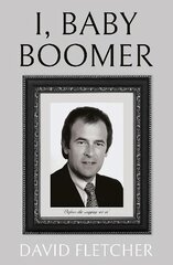 I, Baby Boomer цена и информация | Биографии, автобиогафии, мемуары | pigu.lt