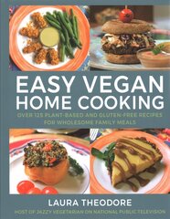 Easy Vegan Home Cooking: Over 125 Plant-Based and Gluten-Free Recipes for Wholesome Family Meals kaina ir informacija | Receptų knygos | pigu.lt