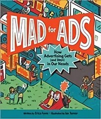 Mad For Ads: How Advertising Gets (and Stays) in Our Heads kaina ir informacija | Knygos paaugliams ir jaunimui | pigu.lt