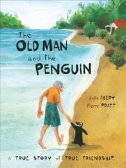 Old Man And The Penguin: A True Story of True Friendship kaina ir informacija | Knygos mažiesiems | pigu.lt