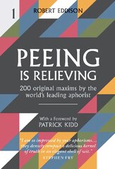 Peeing is Relieving: 200 original maxims by the world's leading aphorist цена и информация | Энциклопедии, справочники | pigu.lt