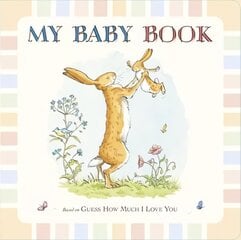 Guess How Much I Love You: My Baby Book: My Baby Book kaina ir informacija | Knygos mažiesiems | pigu.lt