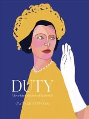 Duty: A Love Letter to Queen Elizabeth II kaina ir informacija | Biografijos, autobiografijos, memuarai | pigu.lt