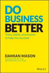 Do Business Better: Traits, Habits, and Actions To Help You Succeed цена и информация | Самоучители | pigu.lt