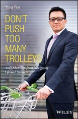 Don't Push Too Many Trolleys - And Other Tips from Navigating Life and Business: And Other Tips from Navigating Life and Business kaina ir informacija | Ekonomikos knygos | pigu.lt