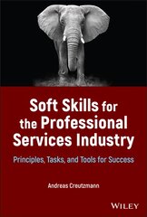 Soft Skills for the Professional Services Industry : Principles, Tasks, and   Tools for Success: Principles, Tasks, and Tools for Success цена и информация | Книги по экономике | pigu.lt