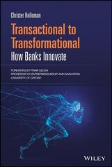 Transactional to Transformational - How Banks Innovate: How Banks Innovate kaina ir informacija | Ekonomikos knygos | pigu.lt