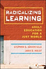 Radicalizing Learning: Adult Education for a Just World kaina ir informacija | Socialinių mokslų knygos | pigu.lt