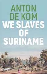 We Slaves of Suriname цена и информация | Исторические книги | pigu.lt