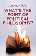 What's the Point of Political Philosophy? цена и информация | Книги по социальным наукам | pigu.lt