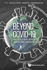 Beyond Covid-19: Multidisciplinary Approaches And Outcomes On Diverse Fields kaina ir informacija | Ekonomikos knygos | pigu.lt