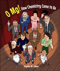 O Mg! How Chemistry Came To Be kaina ir informacija | Ekonomikos knygos | pigu.lt