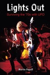 Lights Out: Surviving the '70s with UFO цена и информация | Биографии, автобиогафии, мемуары | pigu.lt