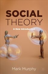 Social Theory: A New Introduction 1st ed. 2021 kaina ir informacija | Socialinių mokslų knygos | pigu.lt