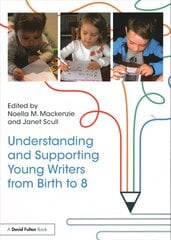 Understanding and Supporting Young Writers from Birth to 8 kaina ir informacija | Socialinių mokslų knygos | pigu.lt