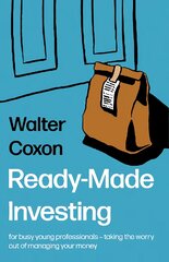 Ready-Made Investing: for busy young professionals - taking the worry out of managing your money. kaina ir informacija | Saviugdos knygos | pigu.lt