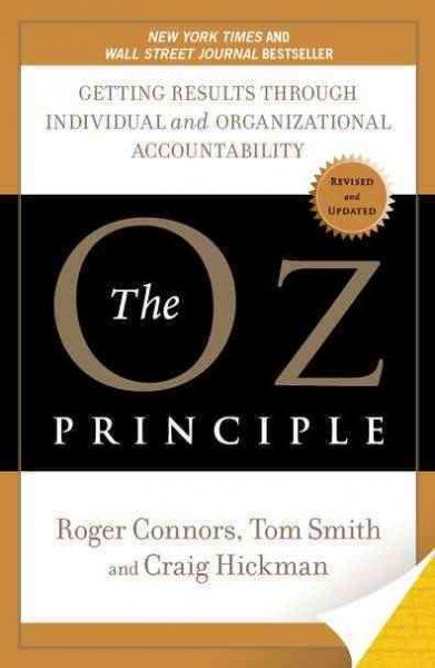 Oz Principle: Getting Results Through Individual and Organisational Accountability Revised, Updated ed. kaina ir informacija | Ekonomikos knygos | pigu.lt