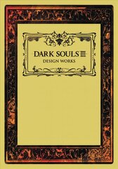 Dark Souls III: Design Works цена и информация | Книги об искусстве | pigu.lt