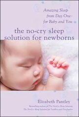 No-Cry Sleep Solution for Newborns: Amazing Sleep from Day One - For Baby and You: Amazing Sleep from Day One - For Baby and You kaina ir informacija | Saviugdos knygos | pigu.lt