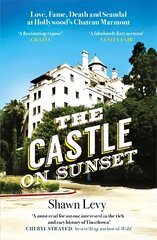 Castle on Sunset: Love, Fame, Death and Scandal at Hollywood's Chateau Marmont kaina ir informacija | Biografijos, autobiografijos, memuarai | pigu.lt