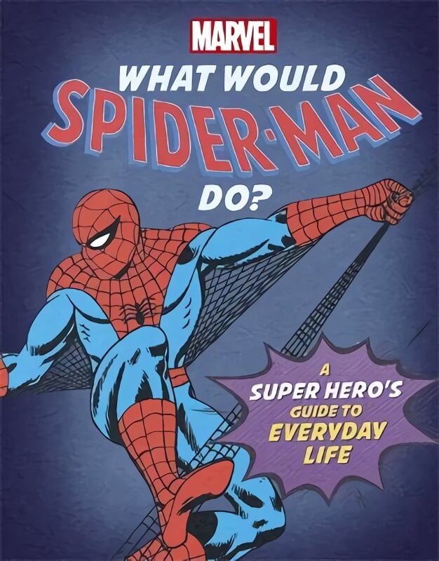 What Would Spider-Man Do?: A Marvel super hero's guide to everyday life цена и информация | Fantastinės, mistinės knygos | pigu.lt