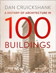 Architecture: A History in 100 Buildings цена и информация | Книги по архитектуре | pigu.lt