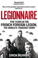 Legionnaire: Five Years in the French Foreign Legion, the World's Toughest Army kaina ir informacija | Biografijos, autobiografijos, memuarai | pigu.lt