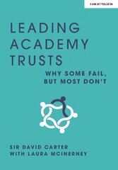 Leading Academy Trusts: Why some fail, but most don't: Why some fail, but most don't kaina ir informacija | Socialinių mokslų knygos | pigu.lt