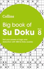 Big Book of Su Doku 8: 300 Su Doku Puzzles цена и информация | Книги о питании и здоровом образе жизни | pigu.lt