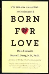 Born for Love: Why Empathy Is Essential--and Endangered kaina ir informacija | Saviugdos knygos | pigu.lt