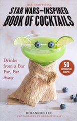 Unofficial Star Wars-Inspired Book of Cocktails: Drinks from a Bar Far, Far Away цена и информация | Книги рецептов | pigu.lt