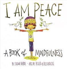 I Am Peace: A Book of Mindfulness цена и информация | Книги для подростков и молодежи | pigu.lt