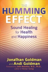 Humming Effect: Sound Healing for Health and Happiness цена и информация | Самоучители | pigu.lt