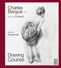 Charles Bargue and Jean-Leon Gerome: Drawing Course kaina ir informacija | Knygos apie sveiką gyvenseną ir mitybą | pigu.lt