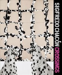 Sigfredo Chacon - Crossings цена и информация | Книги об искусстве | pigu.lt