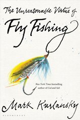 Unreasonable Virtue of Fly Fishing цена и информация | Книги о питании и здоровом образе жизни | pigu.lt