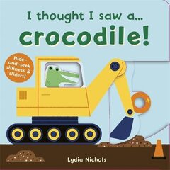 I thought I saw a... Crocodile! цена и информация | Книги для самых маленьких | pigu.lt