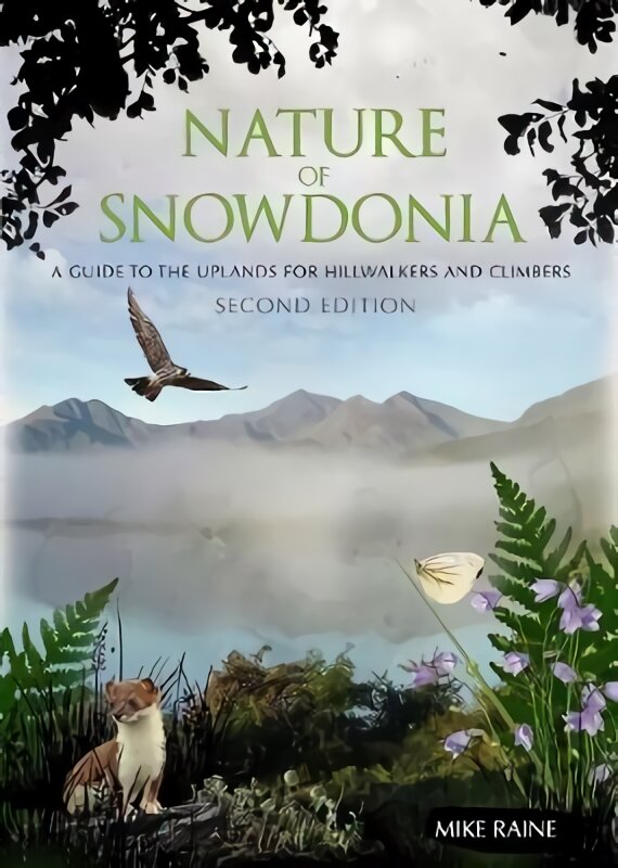 Nature of Snowdonia: A Guide to the Uplands for Hillwalkers and Climbers 2nd Revised edition kaina ir informacija | Knygos apie sveiką gyvenseną ir mitybą | pigu.lt