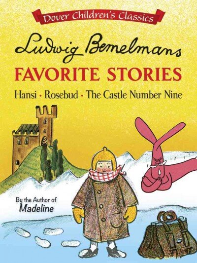 Ludwig Bemelmans' Favorite Stories: Hansi, Rosebud and The Castle No. 9, No. 9, Hansi, Rosebud and the Castle цена и информация | Knygos paaugliams ir jaunimui | pigu.lt