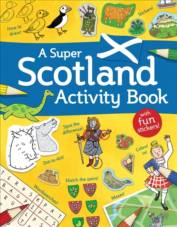 Super Scotland Activity Book: Games, Puzzles, Drawing, Stickers and More kaina ir informacija | Knygos mažiesiems | pigu.lt