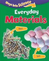 Ways Into Science: Everyday Materials Illustrated edition цена и информация | Книги для подростков  | pigu.lt