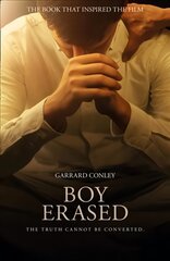 Boy Erased: A Memoir of Identity, Faith and Family Film tie-in edition kaina ir informacija | Biografijos, autobiografijos, memuarai | pigu.lt