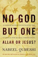 No God but One: Allah or Jesus?: A Former Muslim Investigates the Evidence for Islam and Christianity kaina ir informacija | Dvasinės knygos | pigu.lt