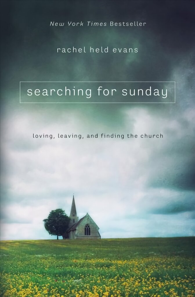 Searching for Sunday: Loving, Leaving, and Finding the Church kaina ir informacija | Dvasinės knygos | pigu.lt