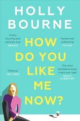 How Do You Like Me Now?: the hilarious and searingly honest novel everyone is talking about kaina ir informacija | Fantastinės, mistinės knygos | pigu.lt