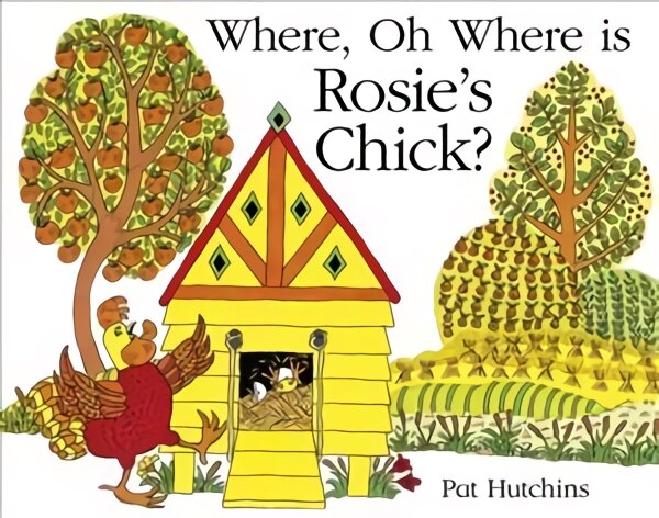 Where, Oh Where, is Rosie's Chick? kaina ir informacija | Knygos mažiesiems | pigu.lt