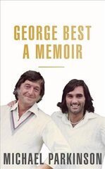 George Best: A Memoir: A unique biography of a football icon perfect for self-isolation kaina ir informacija | Biografijos, autobiografijos, memuarai | pigu.lt