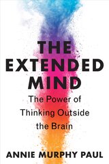 Extended Mind: The Power of Thinking Outside the Brain kaina ir informacija | Ekonomikos knygos | pigu.lt